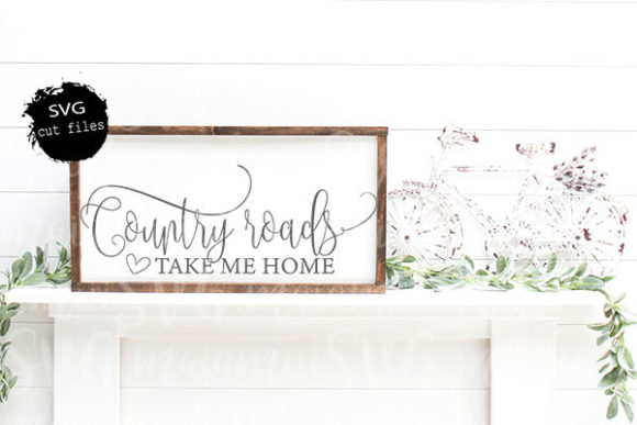 Download Country Roads Take Me Home Svg Files - Home svg files Collection